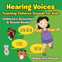 Abbildung von: Hearing Voices - Teaching Children Sounds for Kids - Children's Acoustics & Sound Books - Baby Professor