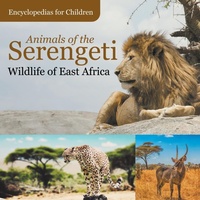 Bild: Animals of the Serengeti Wildlife of East Africa Encyclopedias for Children - Baby Professor