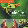 Bild: Animals of the Rainforest Wildlife of the Jungle Encyclopedias for Children - Baby Professor