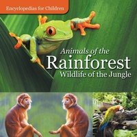 Bild: Animals of the Rainforest Wildlife of the Jungle Encyclopedias for Children - Baby Professor