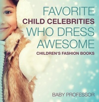 Abbildung von: Favorite Child Celebrities Who Dress Awesome | Children's Fashion Books - Baby Professor