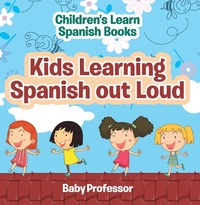 Abbildung von: Kids Learning Spanish out Loud | Children's Learn Spanish Books - Baby Professor