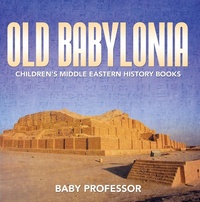 Abbildung von: Old Babylonia Children's Middle Eastern History Books - Baby Professor