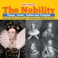 Bild: The Nobility - Kings, Lords, Ladies and Nights Ancient History of Europe | Children's Medieval Books - Baby Professor