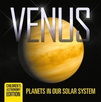 Abbildung von: Venus: Planets in Our Solar System | Children's Astronomy Edition - Baby Professor
