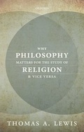 Cover: Why Philosophy Matters for the Study of Religion--and Vice Versa - Oxford University Press