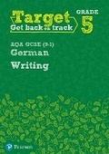 Cover: Target Grade 5 Writing AQA GCSE (9-1) German Workbook - Pearson Education Limited