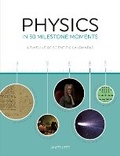 Cover: Physics in 50 Milestone Moments - QUAD Publishing
