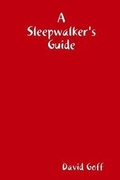 Cover: A Sleepwalker's Guide - Lulu.com