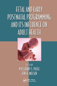 Enlarge image Cover: Fetal and Early Postnatal Programming and its Influence on Adult Health - CRC Press