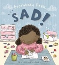 Cover: Everybody Feels Sad! - Words & Pictures