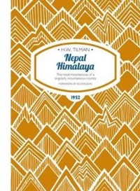 Abbildung von: Nepal Himalaya: The Most Mountainous of a Singularly Mountainous Country - Tilman