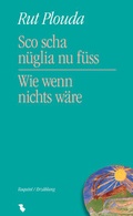 Cover: Sco scha n&uuml;glia nu f&uuml;ss / Wie wenn nichts w&auml;re - Chasa Editura Rumantscha