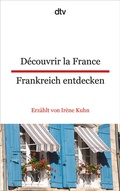 Cover: D&eacute;couvrir la France Frankreich entdecken - dtv
