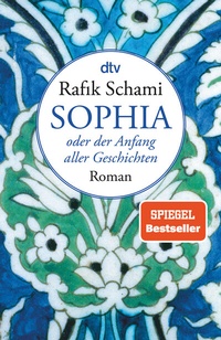 Abbildung von: Sophia oder Der Anfang aller Geschichten - dtv