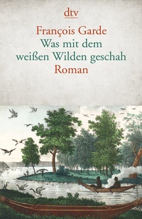Abbildung von: Was mit dem weißen Wilden geschah - dtv