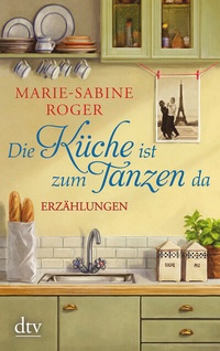 Enlarge image Cover: Die Küche ist zum Tanzen da - dtv