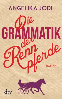Abbildung von: Die Grammatik der Rennpferde - dtv