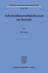 Abbildung von: Arbeitnehmersolidarkassen im Betrieb. - Duncker & Humblot