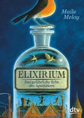 Cover: Elixirium. Das gef&auml;hrliche Erbe des Apothekers - dtv