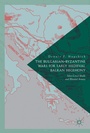 Bild: The Bulgarian-Byzantine Wars for Early Medieval Balkan Hegemony - Palgrave Macmillan