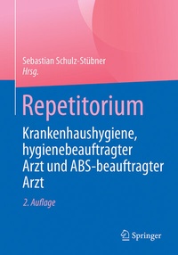 Abbildung von: Repetitorium Krankenhaushygiene, hygienebeauftragter Arzt und ABS-beauftragter Arzt - Springer