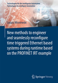 Abbildung von: New methods to engineer and seamlessly reconfigure time triggered Ethernet based systems during runtime based on the PROFINET IRT example - Springer Vieweg