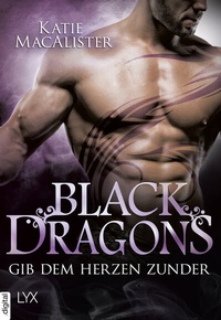 Abbildung von: Black Dragons - Gib dem Herzen Zunder - LYX