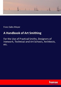 Enlarge image Cover: A Handbook of Art Smithing - Hansebooks