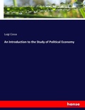 Cover: An Introduction to the Study of Political Economy - Hansebooks