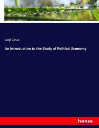 Enlarge image Cover: An Introduction to the Study of Political Economy - Hansebooks
