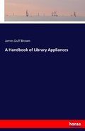 Cover: A Handbook of Library Appliances - Hansebooks