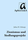 Cover: Hat der Siedlungsgedanke in der zionistischen Ideologie noch eine Zukunft? - AphorismA