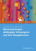 Cover: Betreuung drogenabh&auml;ngiger Schwangerer und ihrer Neugeborenen - Springer