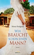 Cover: Wer braucht schon einen Mann? - Gerth Medien