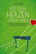 Cover: Mit dem Herzen laufen lernen - Gerth Medien