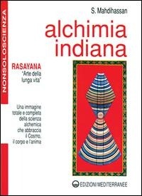Abbildung von: Alchimia indiana. Rasayana. Arte della lunga vita - Nonsoloscienza;Edizioni Mediterranee