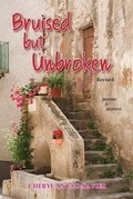 Cover: Bruised But Unbroken Revised - In Our Words Inc.