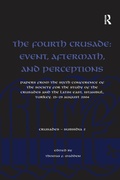 Cover: The Fourth Crusade: Event, Aftermath, and Perceptions - Routledge