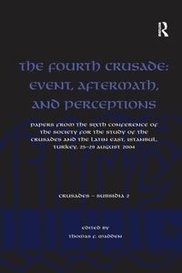 Enlarge image Cover: The Fourth Crusade: Event, Aftermath, and Perceptions - Routledge