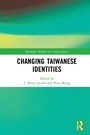 Cover: Changing Taiwanese Identities - Routledge