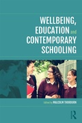 Cover: Wellbeing, Education and Contemporary Schooling - Routledge
