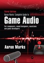 Cover: Aaron Marks' Complete Guide to Game Audio - CRC Press