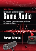 Cover: Aaron Marks' Complete Guide to Game Audio - CRC Press