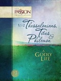 Cover: 1&2 Thessalonians, Titus & Philemon: A Godly Life - BroadStreet Publishing