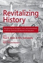 Cover: Revitalizing History: Recognizing the Struggles, Lives, and Achievements of African American and Women Art Educators - Vernon Press