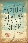 Cover: To Capture What We Cannot Keep - Allen & Unwin