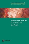 Cover: Addressing HIV/AIDS in East Asia and the Pacific - World Bank Publications