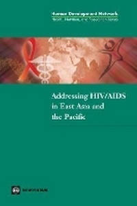 Enlarge image Cover: Addressing HIV/AIDS in East Asia and the Pacific - World Bank Publications