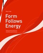 Cover: Form Follows Energy - Birkhäuser Verlag GmbH